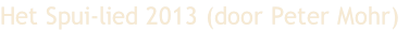 Het Spui-lied 2013 (door Peter Mohr)